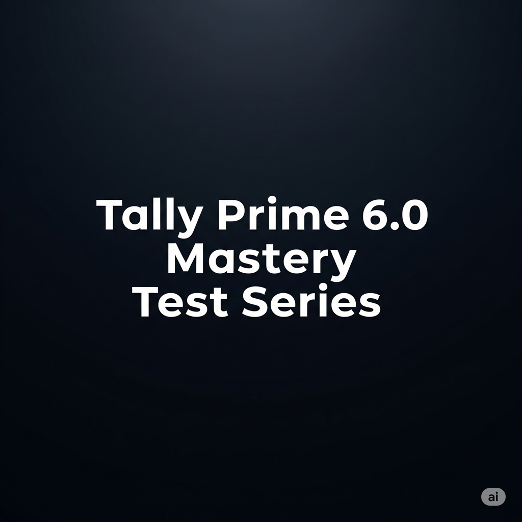 Tally Prime 6.0 Mastery Test Series